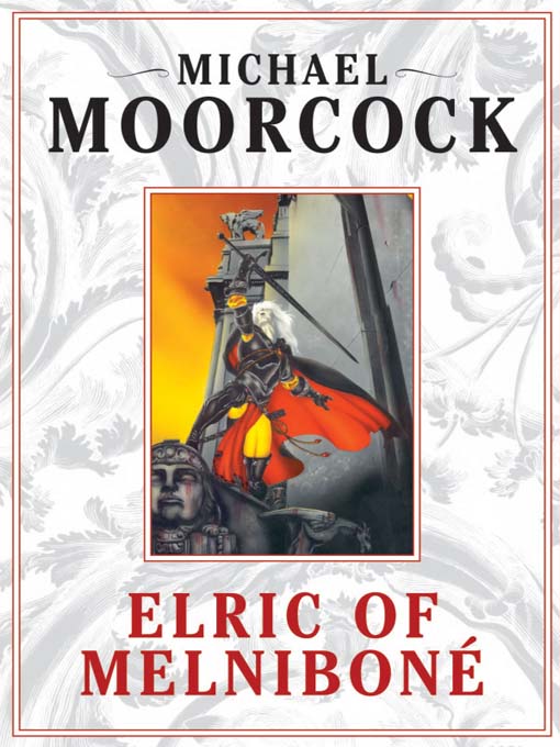 Title details for Elric of Melnibone by Michael Moorcock - Wait list